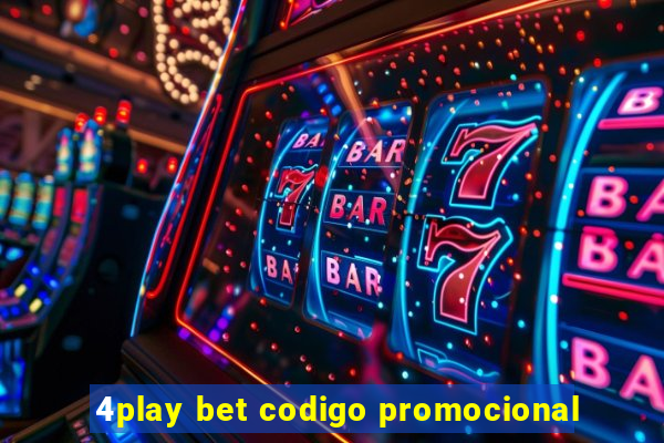 4play bet codigo promocional